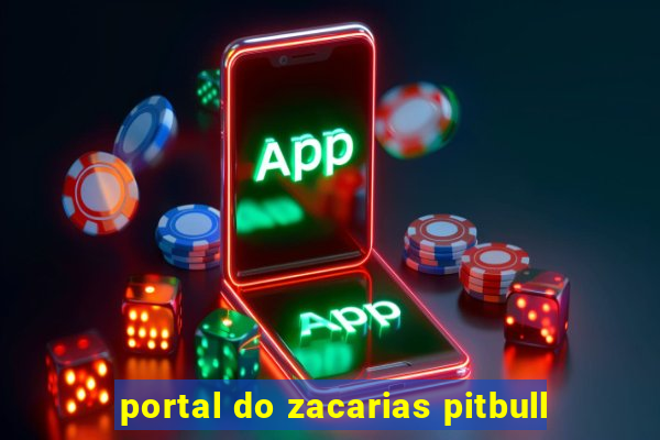 portal do zacarias pitbull